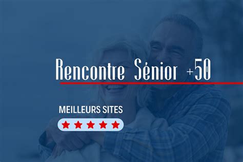 site de rencontres pour seniors|Site de rencontre seniors : Top 10 des sites pour plus de 50 ans